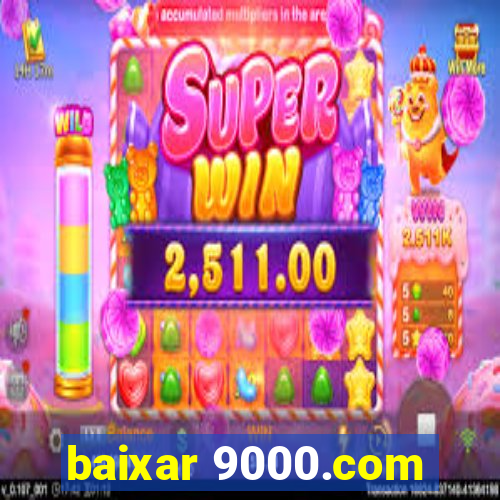 baixar 9000.com